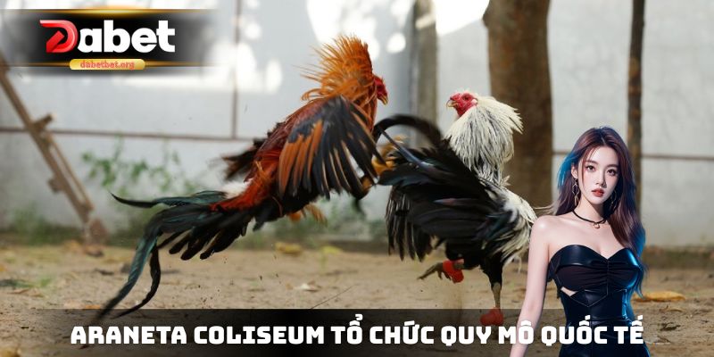 Araneta Coliseum chuyên tổ chức trận đấu quy mô quốc tế