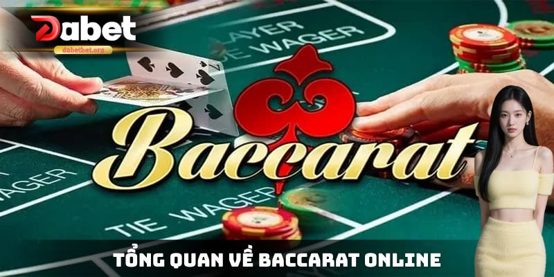 Tổng quan một vài điểm cơ bản về tựa game Baccarat online