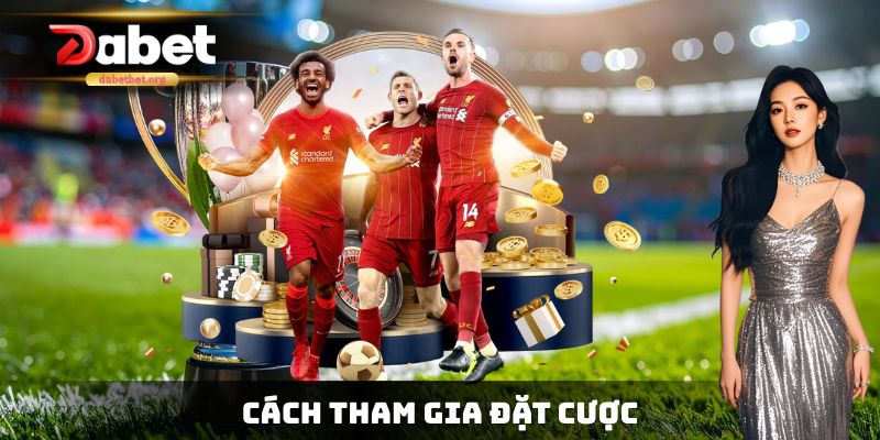 Cách tham gia đặt cược