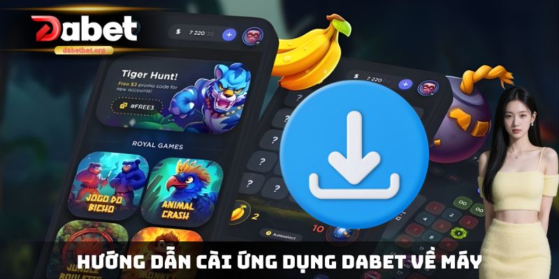 Hướng dẫn cài ứng dụng dabet về máy
