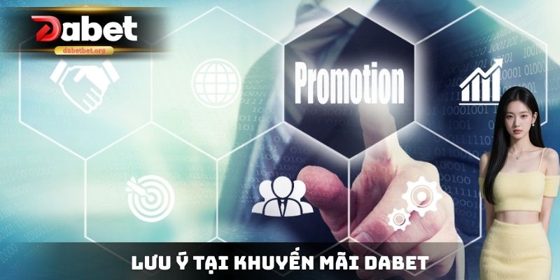 Lưu ý tại khuyến mãi DABET