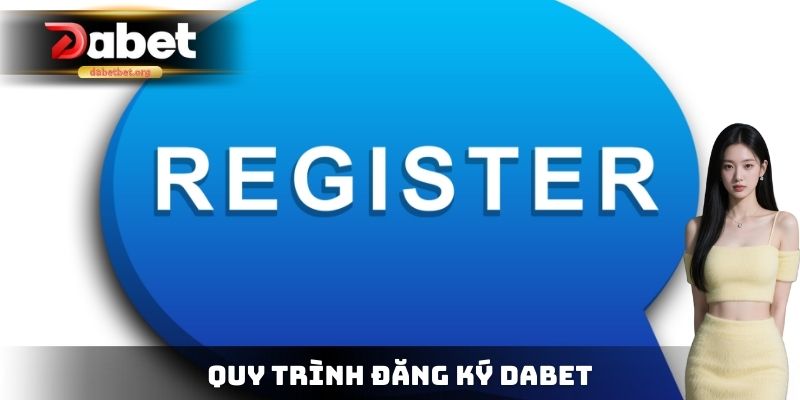 Quy trình đăng ký DABET