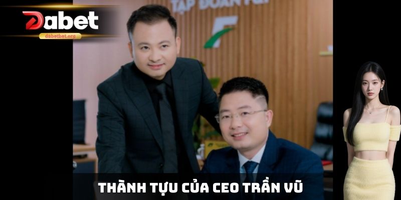 Thành tựu của CEO Trần Vũ