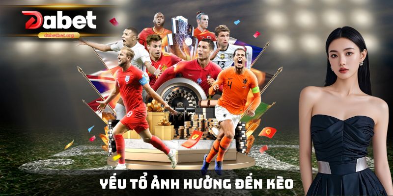 Yếu tổ ảnh hưởng đến kèo