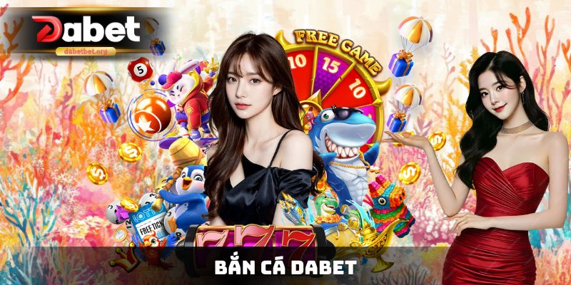 Bắn cá Dabet