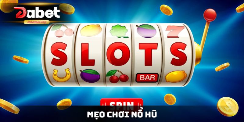 Mẹo Chơi Nổ Hũ